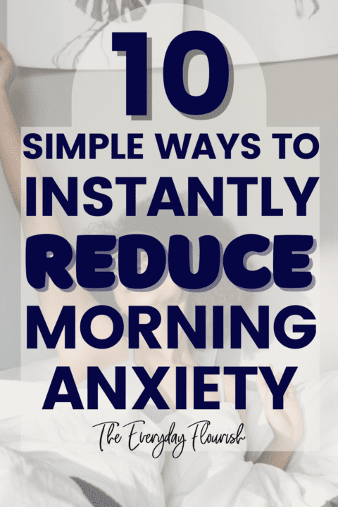 10 Super Simple Ways To Reduce Morning Anxiety - The Everyday Flourish