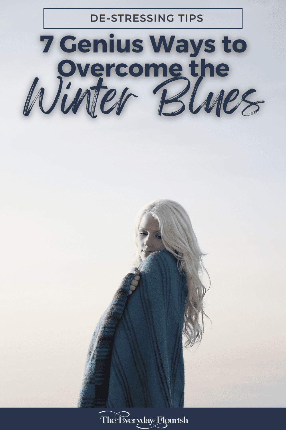How to Conquer the Winter Blues in 7 Simple Steps - The Everyday Flourish
